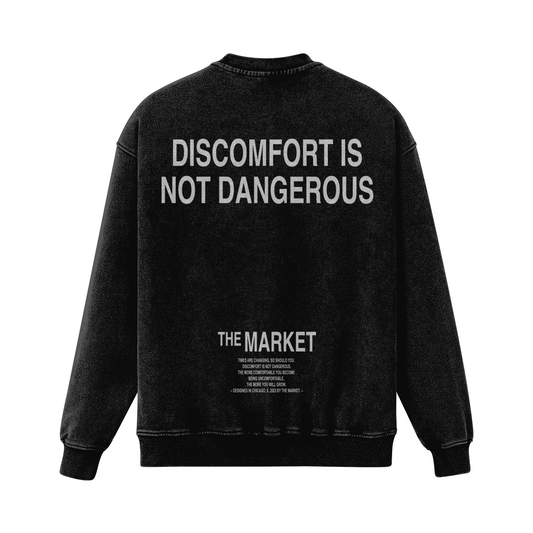 DISCOMFORT IS NOT DANGEROUS - Crewneck