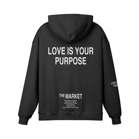 "LOVE IS YOUR PURPOSE"